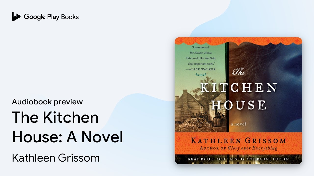 Kathleen Grissom - The Kitchen House Audiobook  