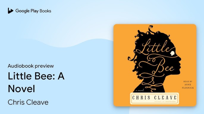 Chris Cleave - Little Bee Audiobook: A Tale Unheard