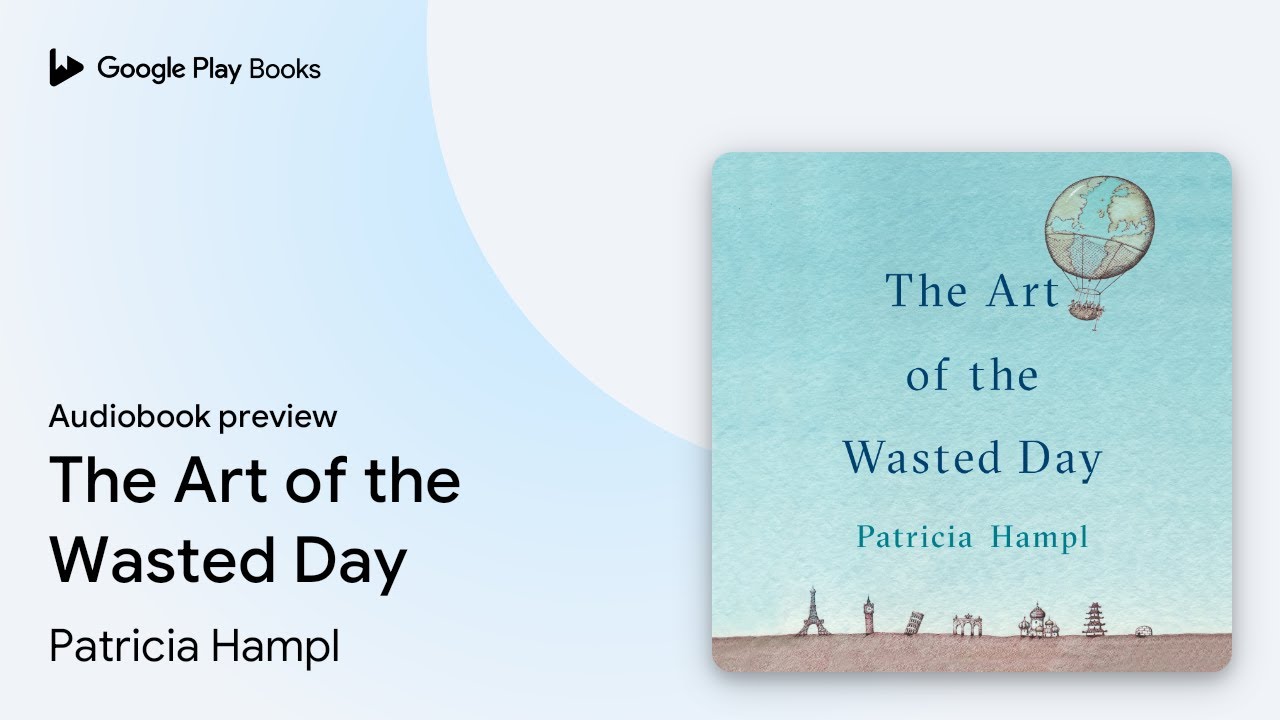 Patricia Hampl - The Art of the Wasted Day Audiobook  