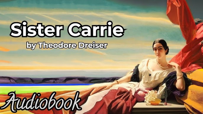 Theodore Dreiser - Sister Carrie Audiobook  