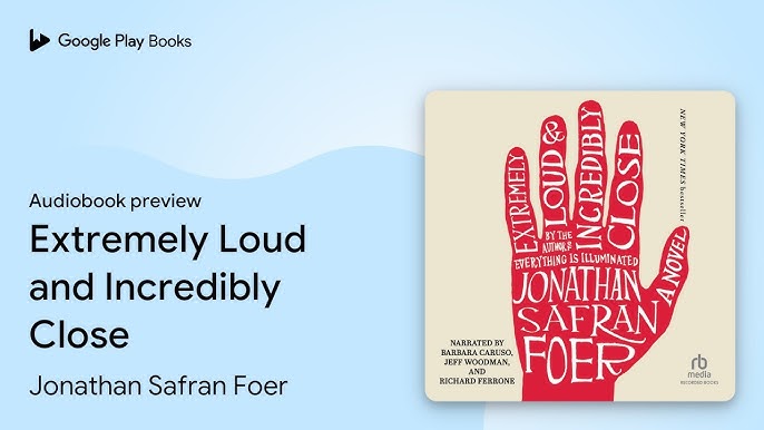 Jonathan Safran Foer - Extremely Loud And Incredibly Close Audiobook  