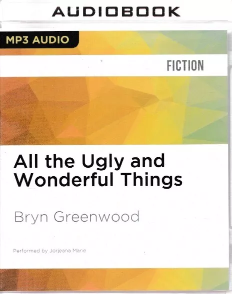 Bryn Greenwood - All the Ugly And Wonderful Things Audiobook  