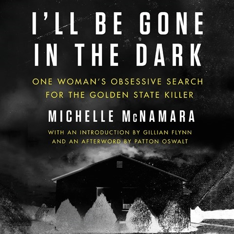 Michelle Mcnamara - I'Ll Be Gone in the Dark Audiobook  