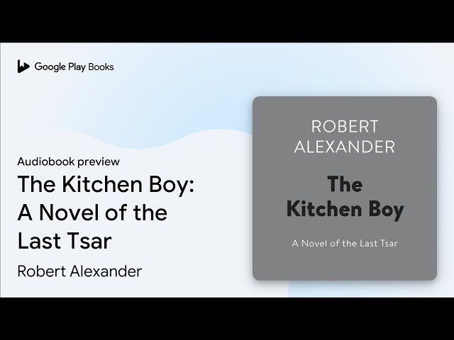 Robert Alexander - The Kitchen Boy Audiobook: A Riveting Tale