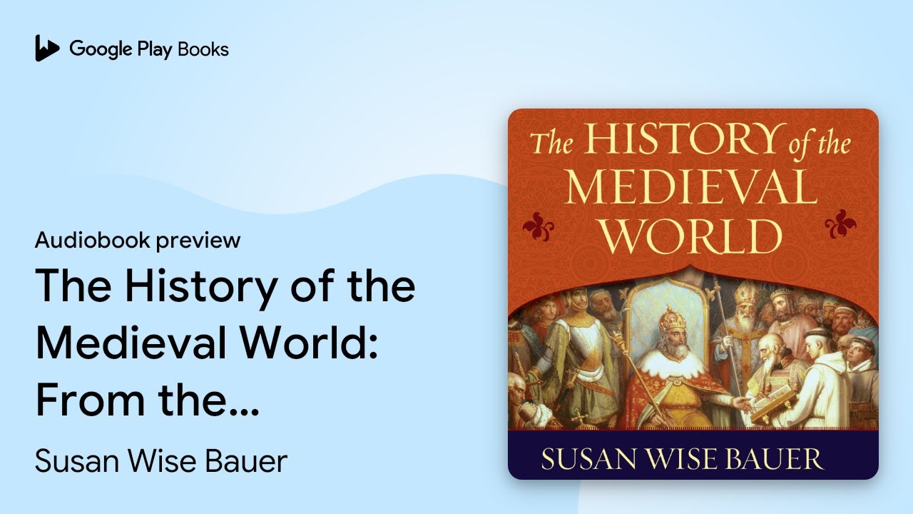 Susan Wise Bauer - The History of the Medieval World Audiobook  