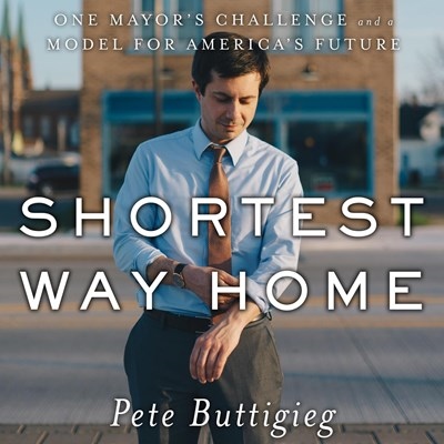 Pete Buttigieg - Shortest Way Home Audiobook  