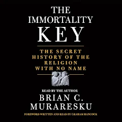 Brian C. Muraresku - The Immortality Key Audiobook  