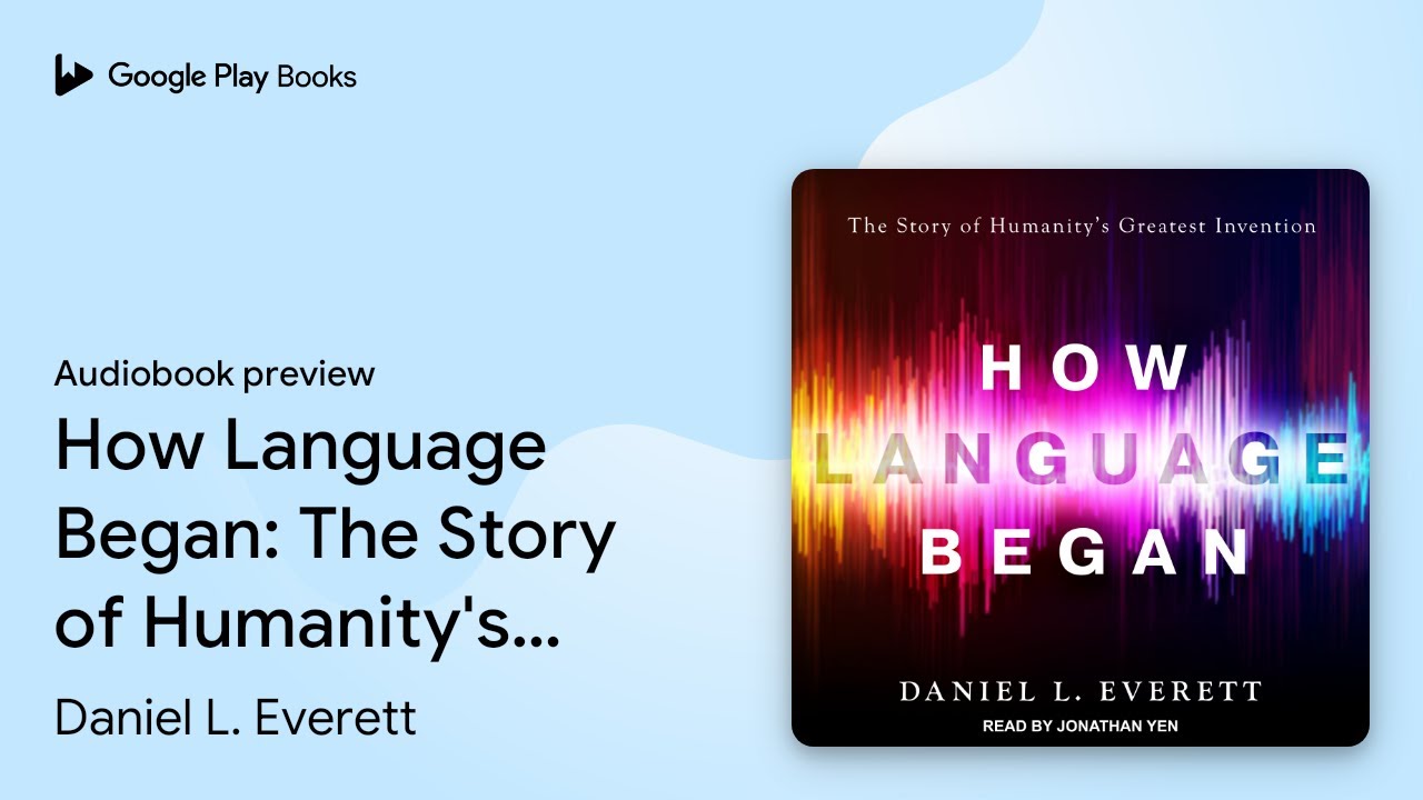 Daniel L. Everett - How Language Began Audiobook  