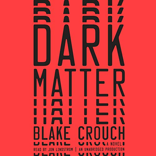 Blake Crouch - Dark Matter Audiobook  