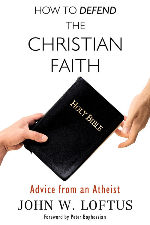 John W. Loftus - How to Defend the Christian Faith  