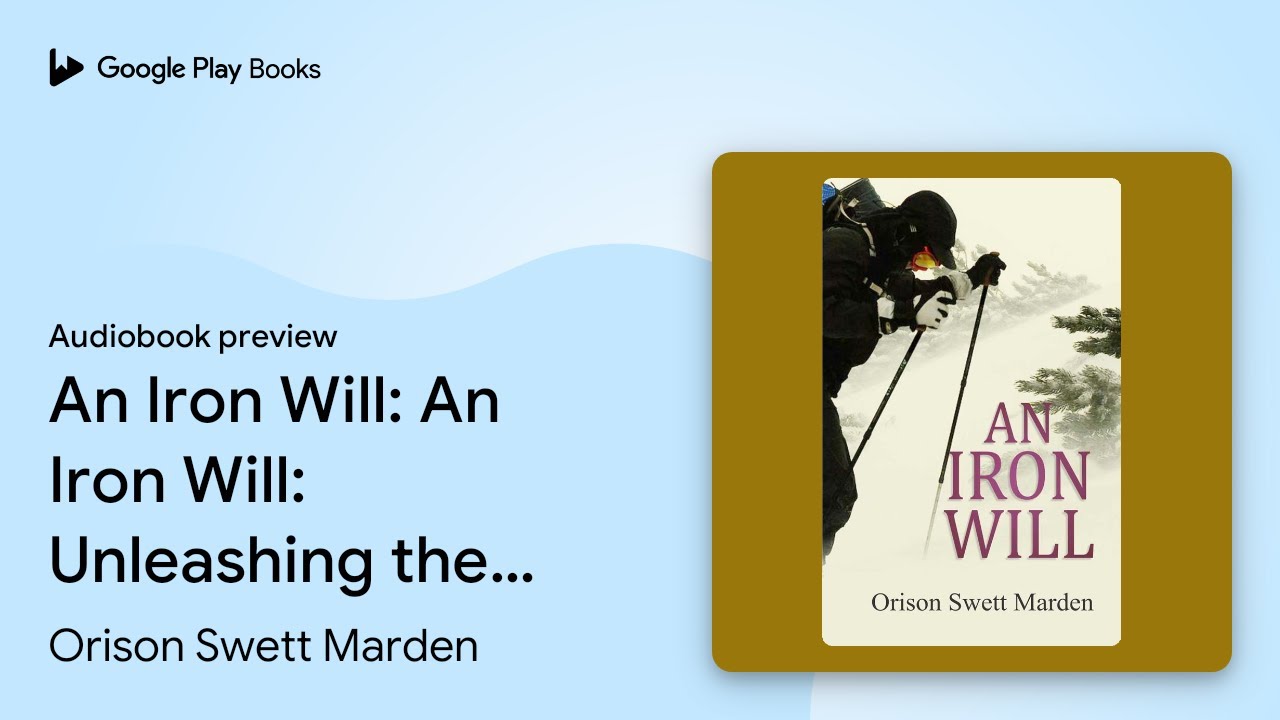 Orison Swett Marden - An Iron Will Audiobook  