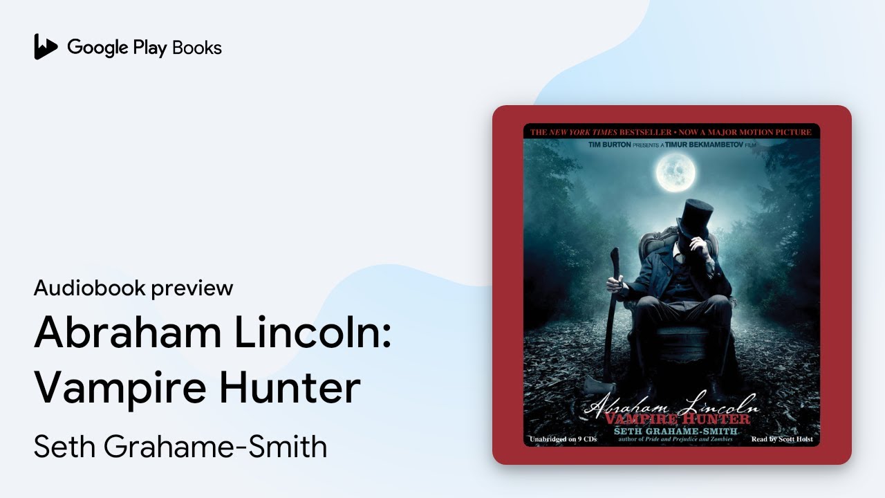 Seth Grahame-Smith - Abraham Lincoln: Vampire Hunter Audiobook  