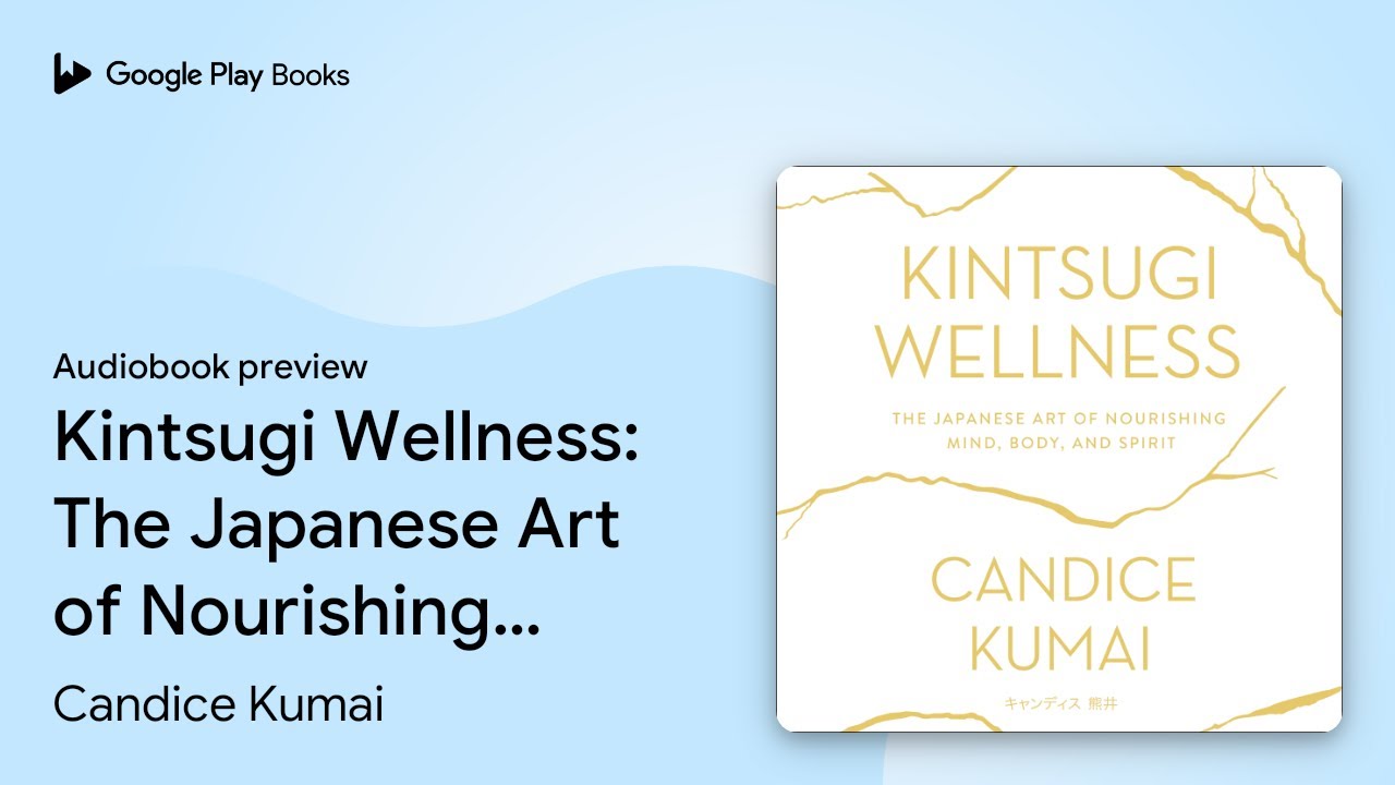 Candice Kumai - Kintsugi Wellness Audiobook  