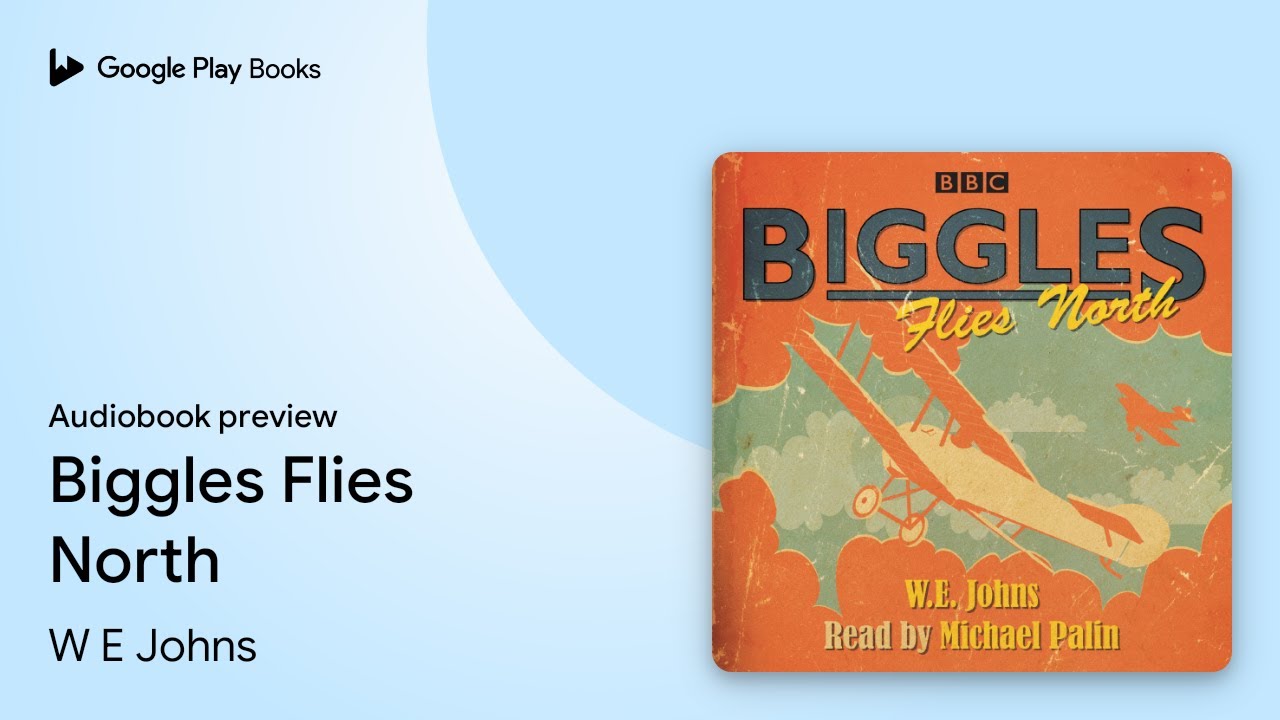 W E Johns - Biggles Flies North Audiobook  