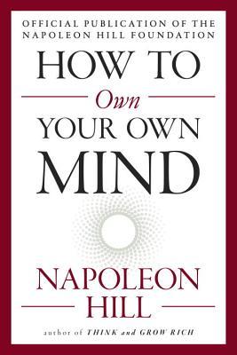 Napoleon Hill - How to Own Your Own Mind Audiobook  