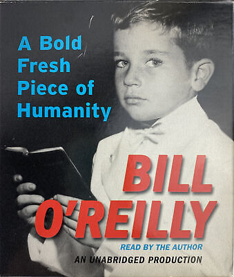 Bill O'Reilly - A Bold Fresh Piece of Humanity Audiobook  