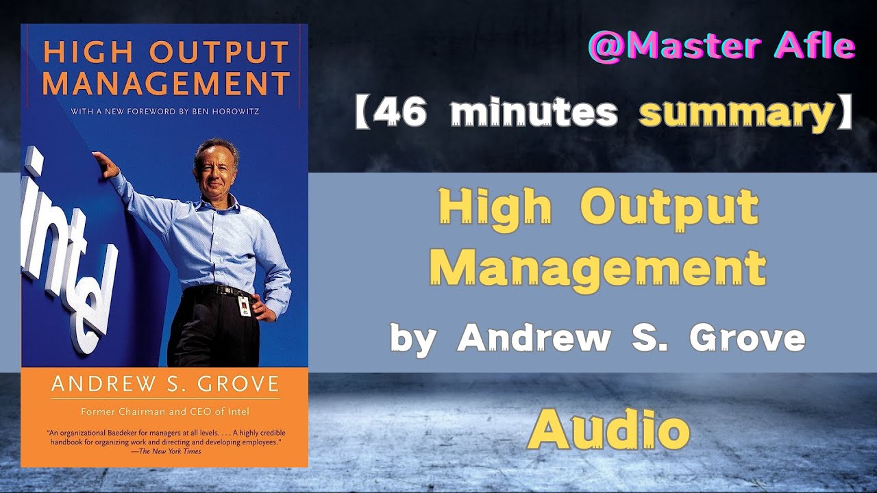 Andrew S. Grove - Summary of High Output Management Audiobook  