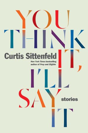 Curtis Sittenfeld - You Think It, I'Ll Say It Audiobook  