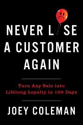 Joey Coleman - Never Lose a Customer Again Audiobook  