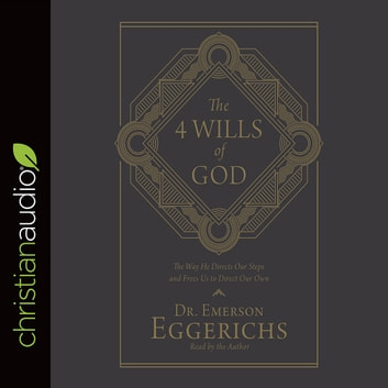 Emerson Eggerichs - The 4 Wills of God Audiobook  