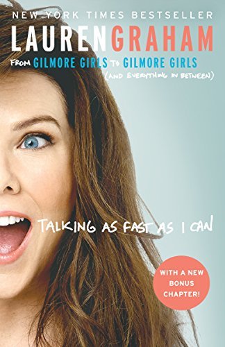 Talking As Fast As I Can Audiobook - Lauren Graham (From Gilmore Girls to Gilmore Girls)  