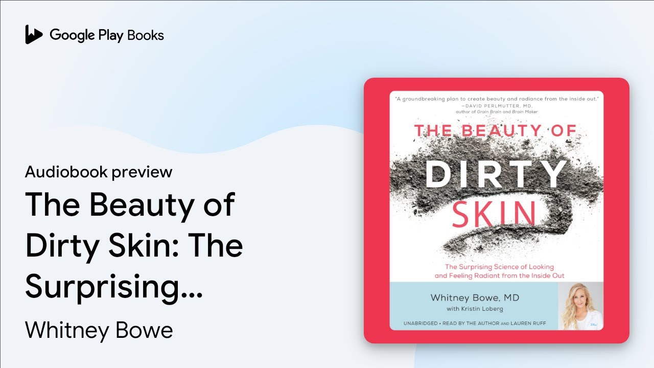 Whitney Bowe - The Beauty of Dirty Skin Audiobook  