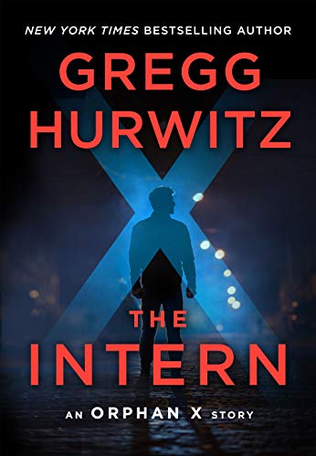 Gregg Hurwitz - The Intern: An Orphan X Short Story Audiobook  