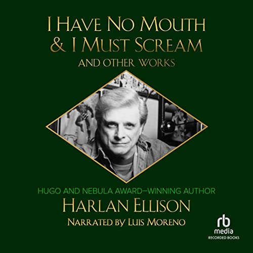 Harlan Ellison - I Have No Mouth And I Must Scream Audiobook  