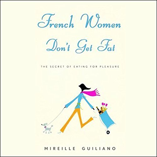 Mireille Guiliano - French Women Don'T Get Fat Audiobook  