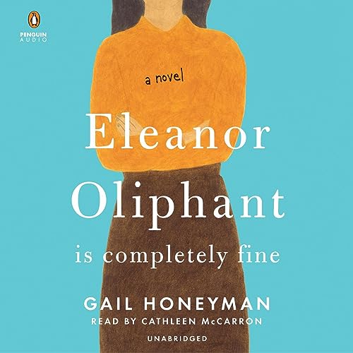 Gail Honeyman - Eleanor Oliphant Is Completely Fine Audiobook  