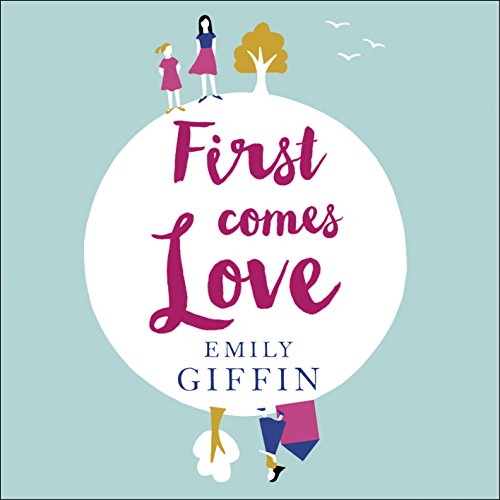 Emily Giffin - First Comes Love Audiobook  