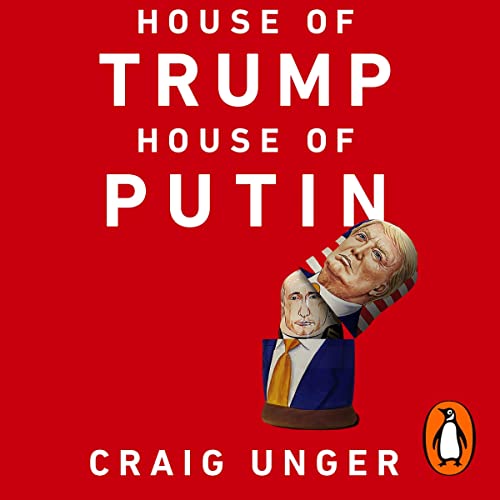 Craig Unger - House of Trump, House of Putin Audiobook  