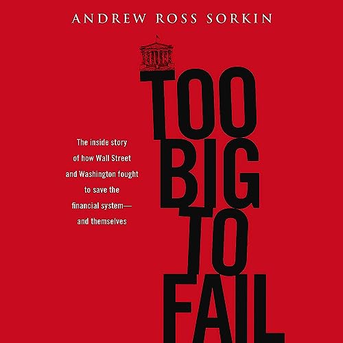 Andrew Ross Sorkin - Too Big to Fail Audiobook  