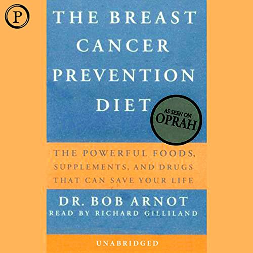 Dr. Bob Arnot - The Breast Cancer Prevention Diet Audiobook  