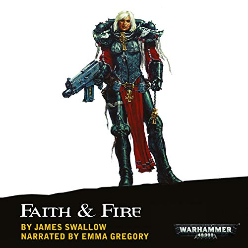 Warhammer 40K - Faith &Amp; Fire Audiobook  