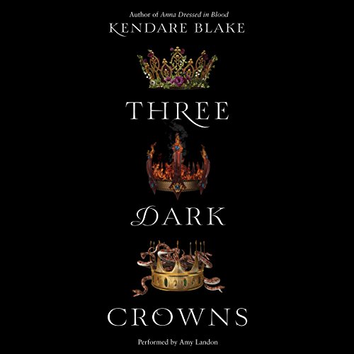 Kendare Blake - Three Dark Crowns Audiobook  