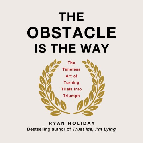 Ryan Holiday - The Obstacle Is the Way Audiobook  