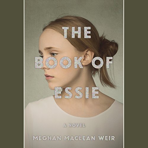 Meghan Maclean Weir - The Book of Essie Audiobook  