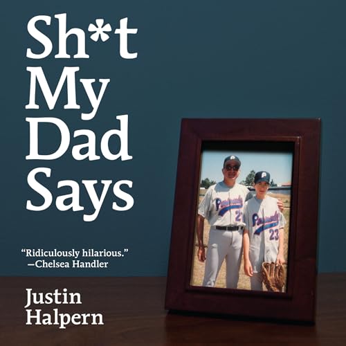 Justin Halpern - Sh*T My Dad Says Audiobook  