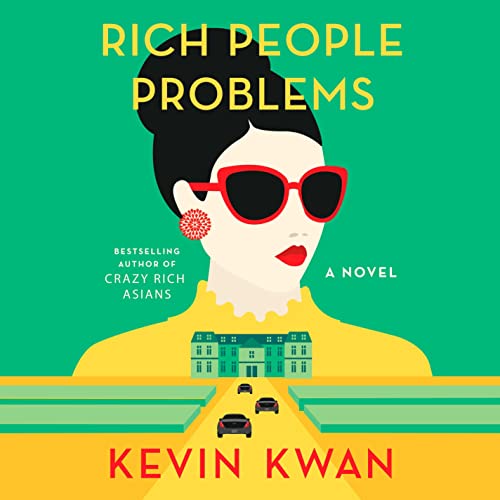 Rich People Problems (Crazy Rich Asians Trilogy) Audiobook - Kevin Kwan  