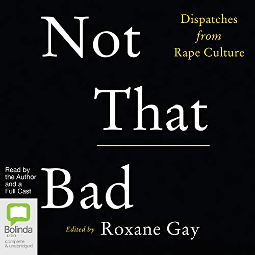 Roxane Gay - Not That Bad Audiobook  