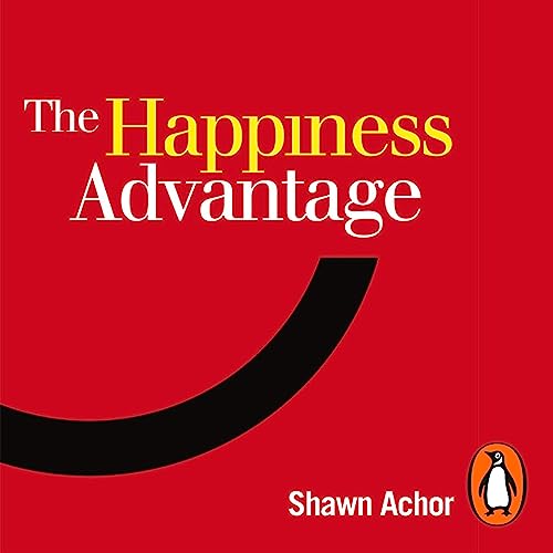 Shawn Achor - The Happiness Advantage Audiobook  