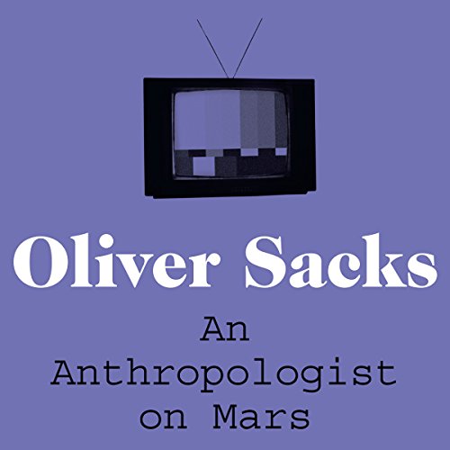 Oliver Sacks - An Anthropologist On Mars Audiobook  