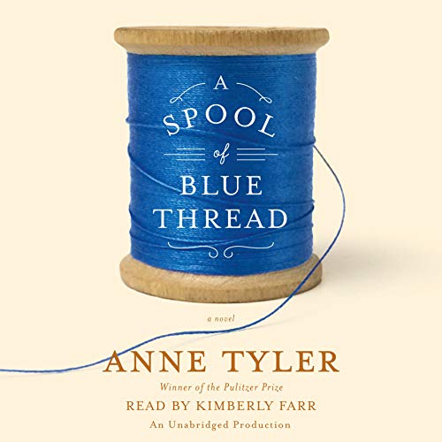 Anne Tyler - A Spool of Blue Thread Audiobook: Unraveling Tales