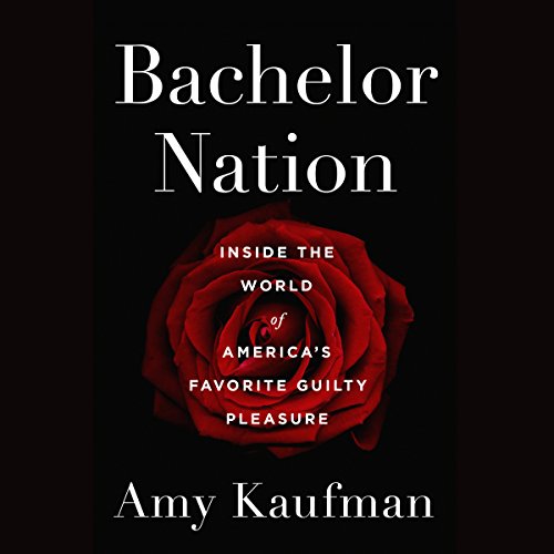 Amy Kaufman - Bachelor Nation Audiobook  