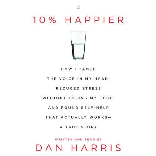 Dan Harris - 10% Happier Audiobook  