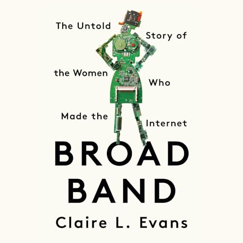 Claire L. Evans - Broad Band Audiobook  