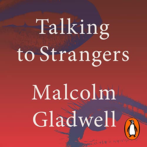 Malcolm Gladwell - Talking to Strangers Audiobook  