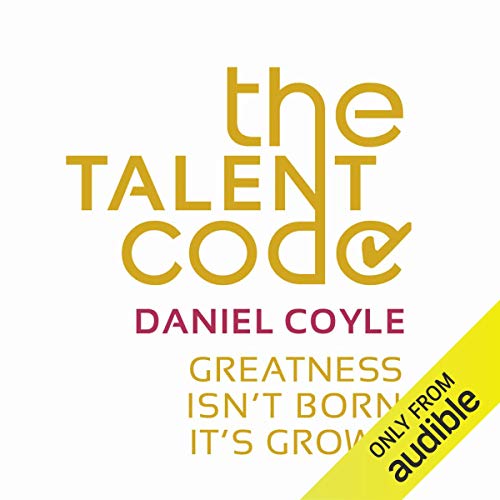 Daniel Coyle - The Talent Code Audiobook  