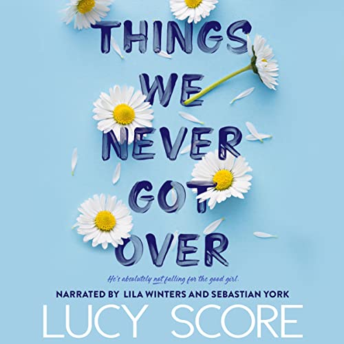 Lucy Score - Things We Never Got Over Audiobook  